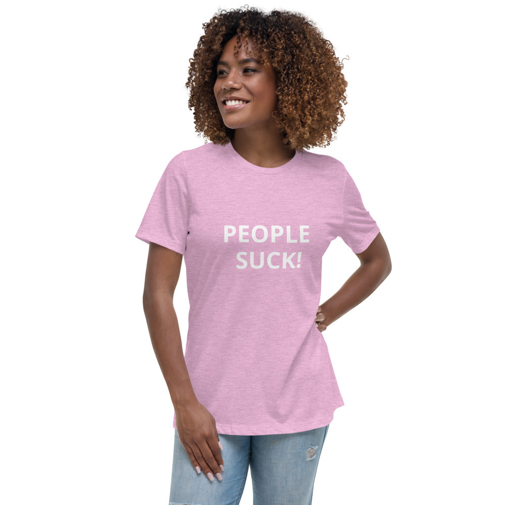 Women's Relaxed T-Shirt - PEOPLE SUCK!
